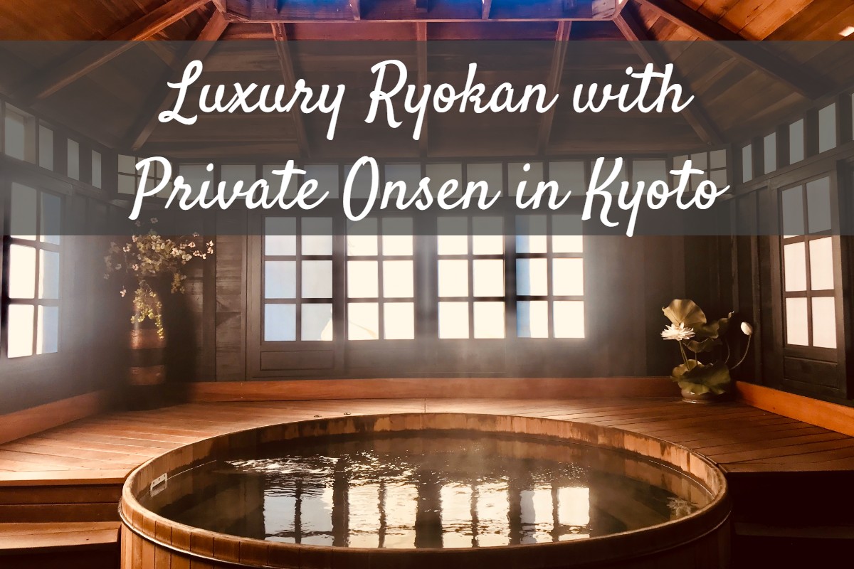 15 Best Private Onsen in Kyoto | Luxury Ryokan with Amazing Views
